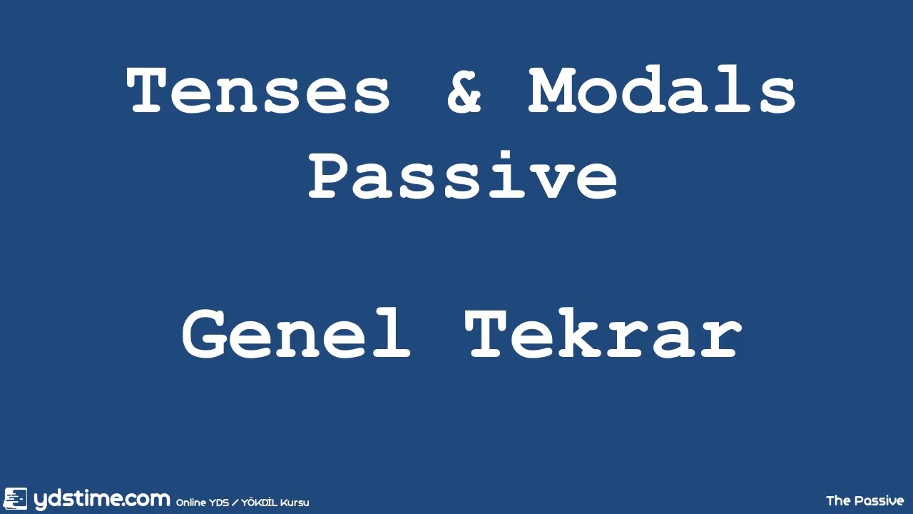 YDS/YÖKDİL/YDT için Dil Bilgisi (Gramer) Çalışmaları -08- Tenses & Modals & Passive - Genel Tekrar 2