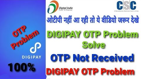 CSC DIGIPAY OTP not Receive, Digipay OTP Problem Solved 100%, Digipay ओटीपी नहीं आ रही है ऐसे  कीजिए