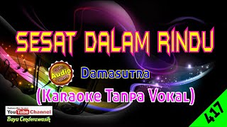 Sesat Dalam Rindu by Damasutra [Original Audio-HQ] | Karaoke Tanpa Vokal