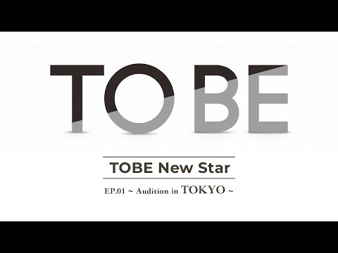 TOBE New Star EP.01~Audition in TOKYO〜