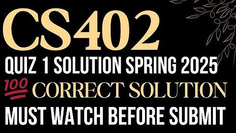 CS402 Quiz 1 Solution 2025 | CS402 Quiz 1 Spring 2025 | Virtual University #cs402