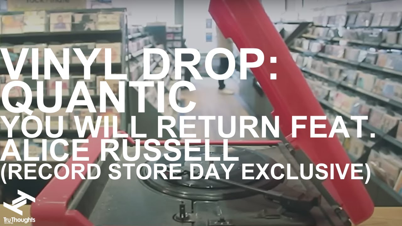 Watch Vinyl Drop: Quantic - You Will Return feat. Alice Russell (Record Store Day exclusive) on YouTube Watch Vinyl Drop: Quantic - You Will Return feat. Alice Russell (Record Store Day exclusive) on YouTube