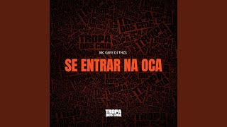 Se Entrar na Oca