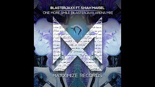 Blasterjaxx feat. Shiah Maisel - One More Smile (Blasterjaxx Arena Mix)
