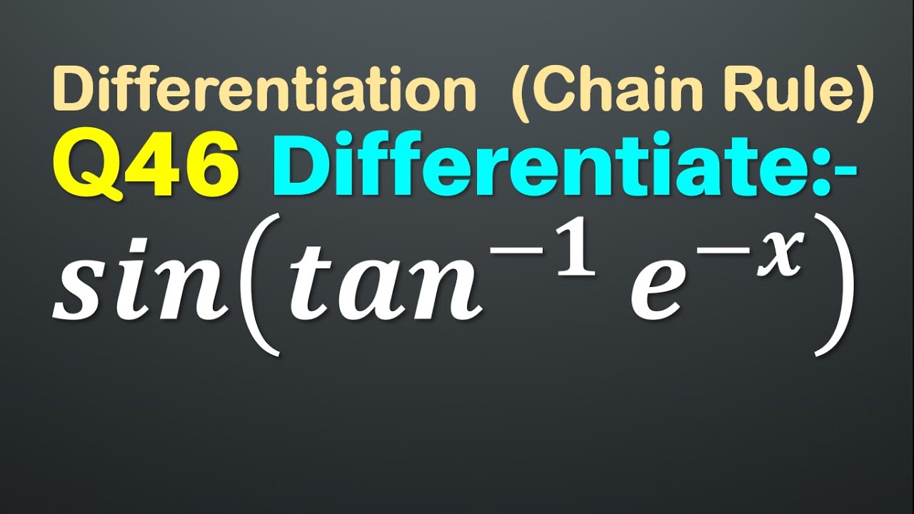Q46 Differentiate Sin tan 1 e x Derivative Of Sin tan 1 q46-differentiate-sin-tan-1-e-x-derivative-of-sin-tan-1