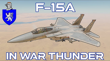 F-15A In War Thunder : A Basic Review