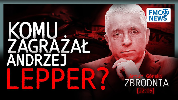 TAJEMNICZA ŚMIERĆ ANDRZEJA LEPERA - CO NAPRAWDĘ SIĘ STAŁO? ARTUR GÓRSKI | ZBRODIA 22:05