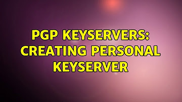Ubuntu: PGP KeyServers: Creating Personal Keyserver