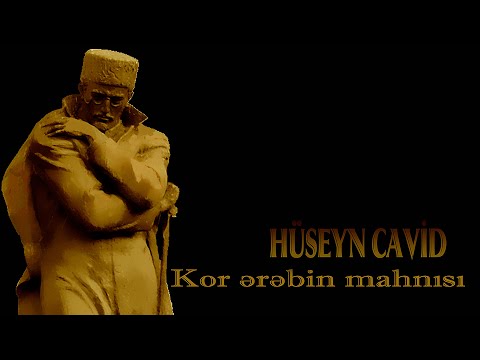Hüseyn Cavid - Kor ərəbin mahnısı - Kamran M. YuniS