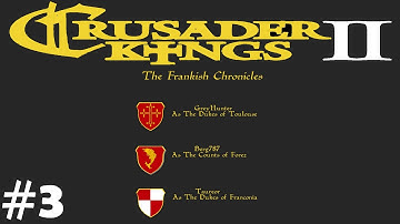 Lets Play Crusader Kings 2 Multiplayer - Frankish Chronicles #03