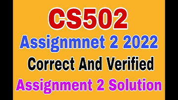 CS502 Assignment no 2 Spring 2022|CS502 Assignment 2 solution 2022|Cs502 assignment 2 solution 2022