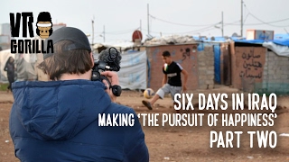6 Days in Iraq - Making &quot;The Pursuit of Happiness&quot; - Part 2