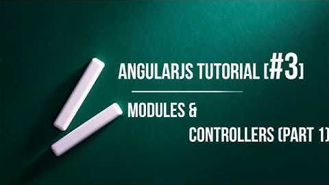 AngularJS Modules and Controllers: What They Are & How to Use Them