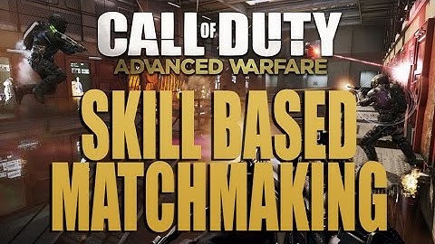 Call Of Duty - Advanced Warfare - Skill Based Matchmaking