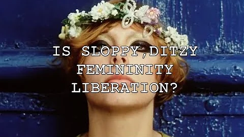 Daisies 1966: Is sloppy, ditzy, femininity liberation? || a video essay.