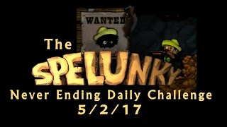 Blargh! Spelunky Daily Challenge, 5/2/17: Temptation's Folly