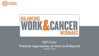 Famous Balancing Work & Cancer Webinar: Self-Care: Practical Approaches at Work and Beyond Wealth
