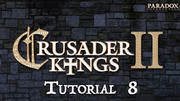 Crusader Kings 2 Tutorial Part 8 (No DLC, Updated for Conclave)