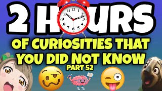 2 HOURS OF CURIOSITIES AND THINGS YOU DIDN’T KNOW 🧠⏰ #52