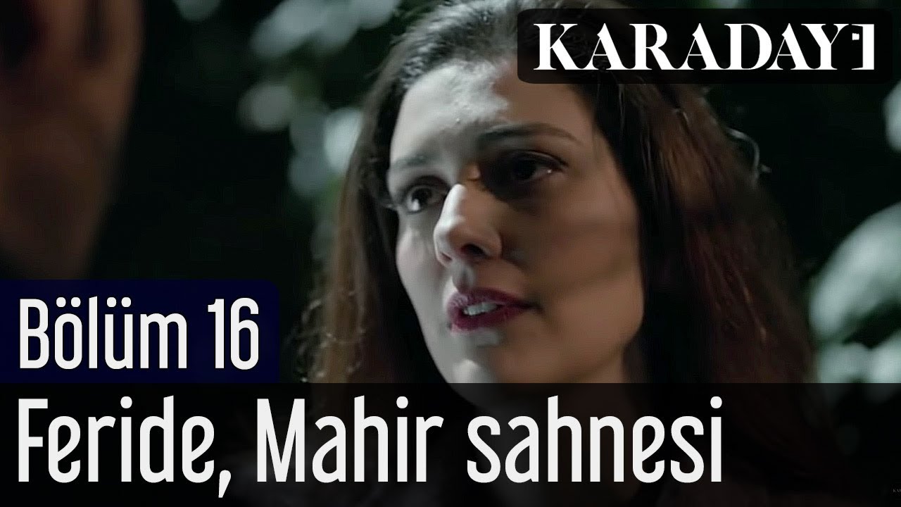 Karadayı 16.Bölüm Feride Mahir Sahnesi