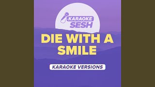 Die With A Smile (Originally Performed by Lady Gaga & Bruno Mars) (Karaoke Version) - karaoke SESH