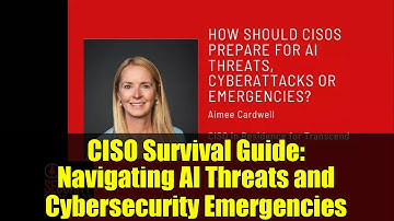 CISO Survival Guide: Navigating AI Threats and Cybersecurity Emergencies
