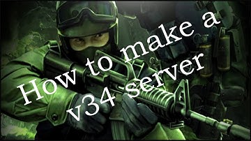 How to make a server [v34] | [Counter Strike-Source]