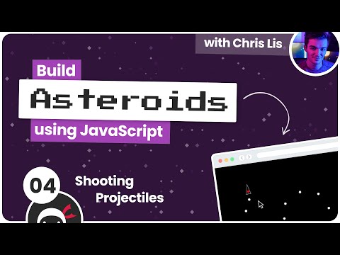 Build an Asteroids Game Using JavaScript #4 - Shooting Projectiles