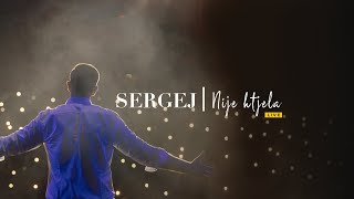 SERGEJ // NIJE HTJELA (LIVE 2023)