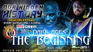 #IUIC | OUR HIDDEN HISTORY RADIO SHOW-DARK AGES: THE BEGINNING CHAPTER 2 EP 78