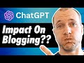 What Does ChatGPT Mean For Bloggers???