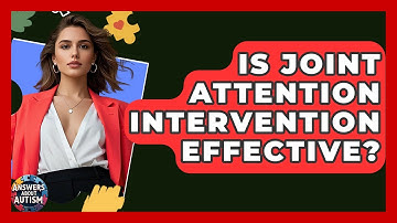 Is Joint Attention Intervention Effective? - Answers About Autism