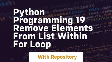 python programming 19 remove elements from list within for loop