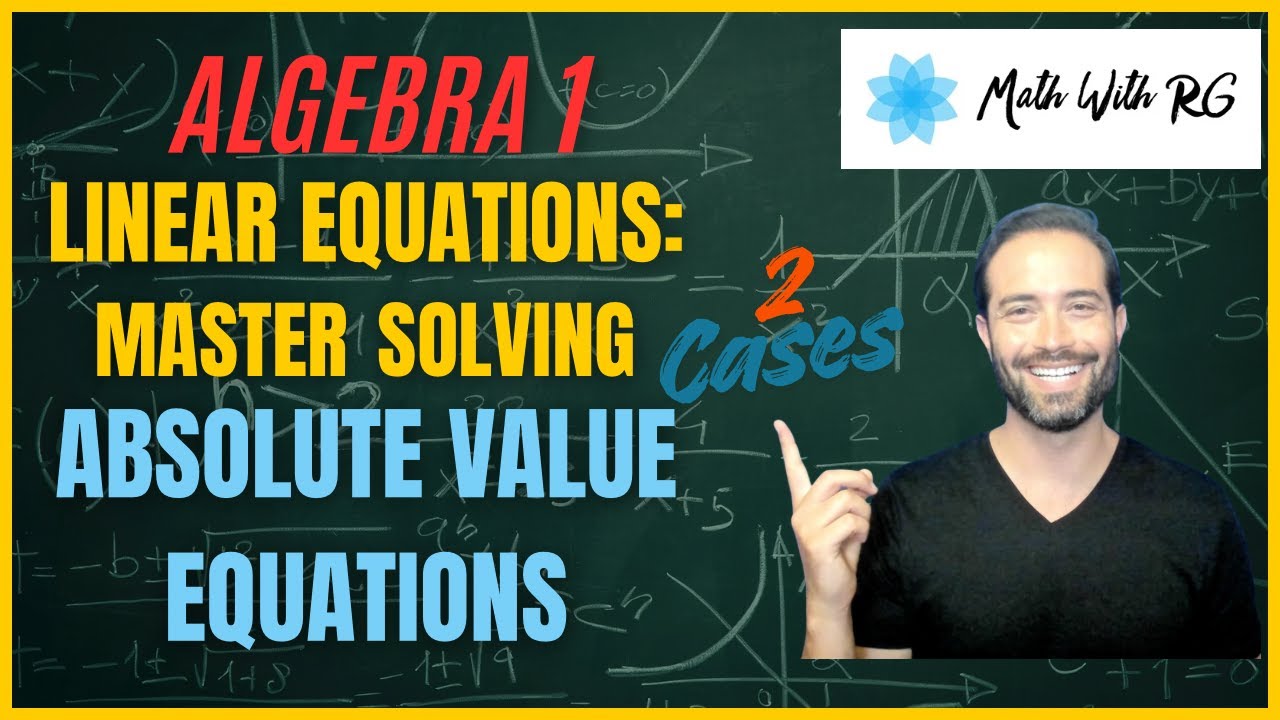 Solving Absolute Value Equations in Algebra 1--Step-By-Step Lesson ...