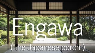 The Architecture of the Japanese Engawa or Porch