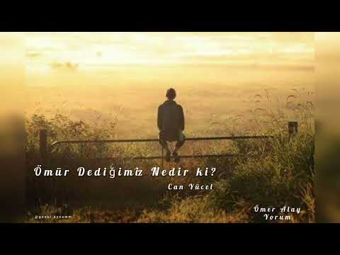 Ömür Dediğimiz Nedir ki? - CAN YÜCEL