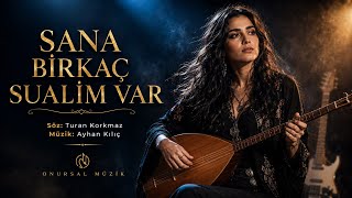 Sana Birkaç Sualim Var - Onursal Müzik Duygusal Türkü