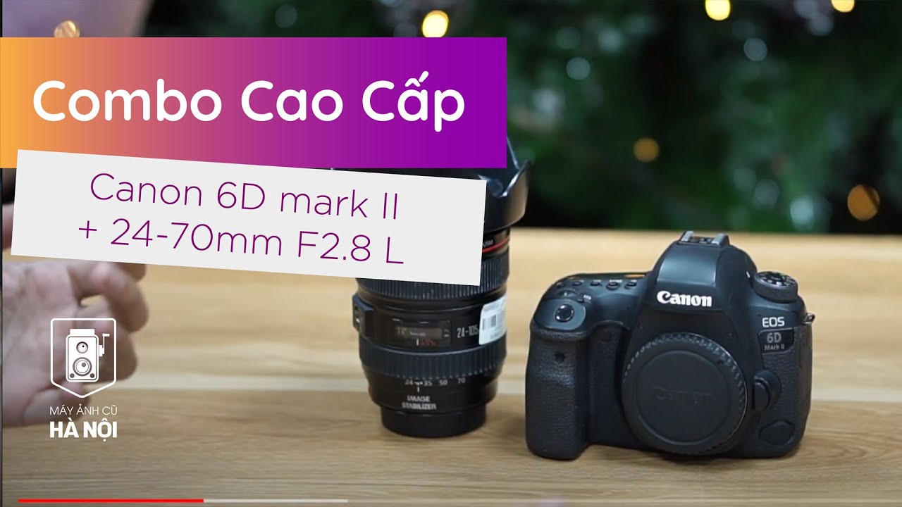 ảnh hà nội Update 2022 Canon 6D mark 2 + 24-105F4L is ✔️ Máy ảnh cũ Hà Nội