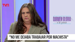 “No me dejaba trabajar por machista” | Carmen Gloria a tu servicio