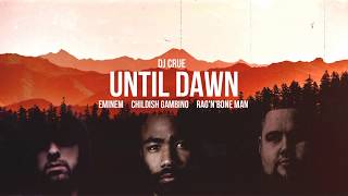 Childish Gambino - Until Dawn (feat. Eminem & Rag'N'Bone Man) [Audio]