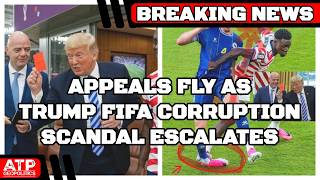Trump-FIFA Scandal Erupts as Appeals Fly & Politicians Get Involved
