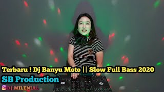 Terbaru ! Dj Banyu Moto || Slow Full Bass 2020 (SB Production)