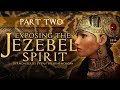 EXPOSING THE JEZEBEL SPIRIT | Part 2 | Ps. Josh Morgan