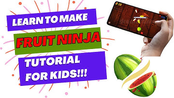 Fruit Ninja Game Tutorial for Kids! | Coding for Kids