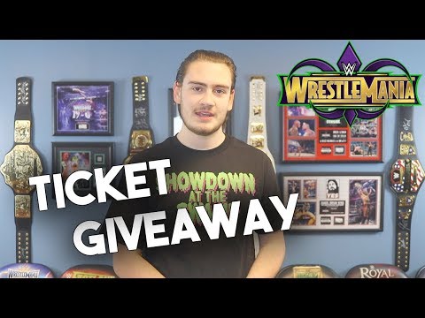 WWE WrestleMania 34 Ticket Giveaway! - WWE WrestleMania 34 Ticket Giveaway!