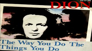 Dion - The Way You Do The Things You Do