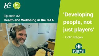 Episode 2 Of The Hse Talking Health And Wellbeing Podcast Health And Wellbeing In The Gaa