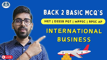 50 MCQs on International Business | UGC NET | DSSSB PGT | RPSC EAFM | MPPSC AP Commerce | Management