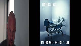 Citizen Soldier - Strong for Somebody Else Reaction for Soteria