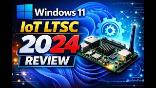 Windows 11 IOT enterprise LTSC evaluation 2024 review